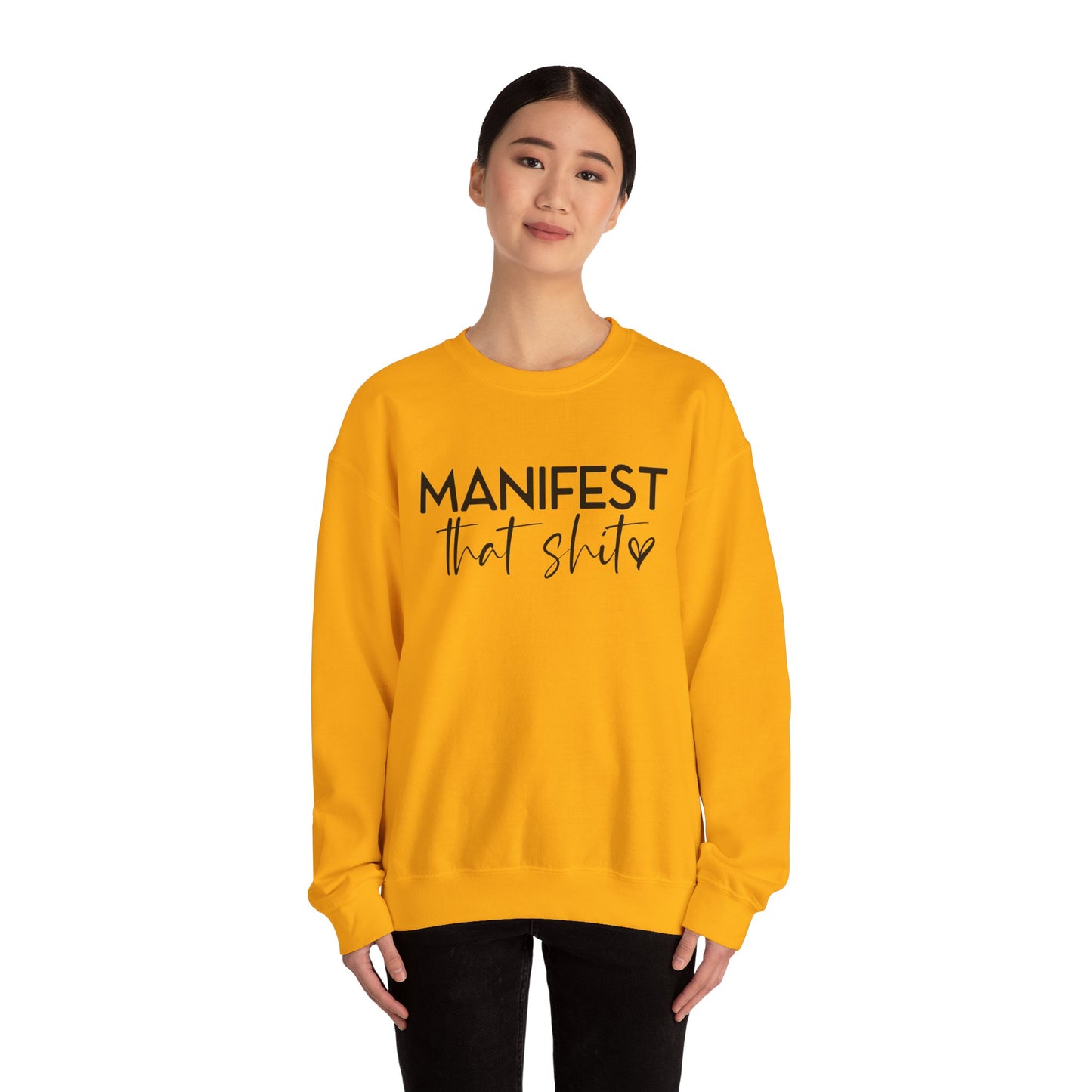 Manifest That Sh*t Sweatshirt – Motivational Graphic Pullover